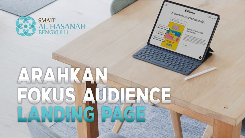 Arahkan Fokus Audience dengan Landing Page