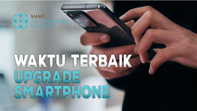 Waktu Terbaik Upgrade Smartphone