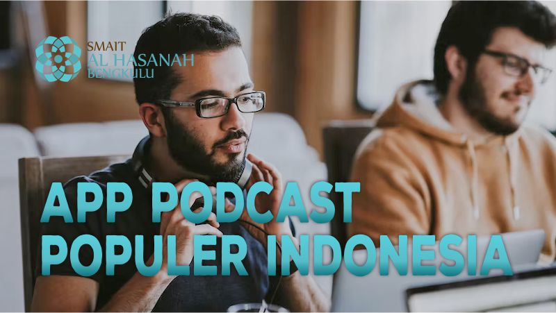 Aplikasi Podcast Populer di Indonesia