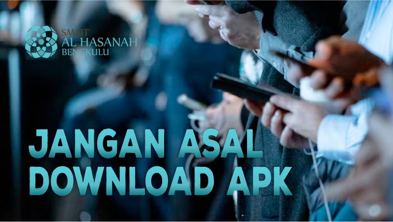 Tentang APK, Jangan Asal Download