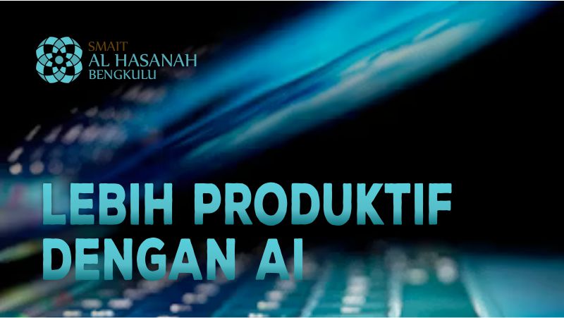 Lebih Produktif Dengan AI