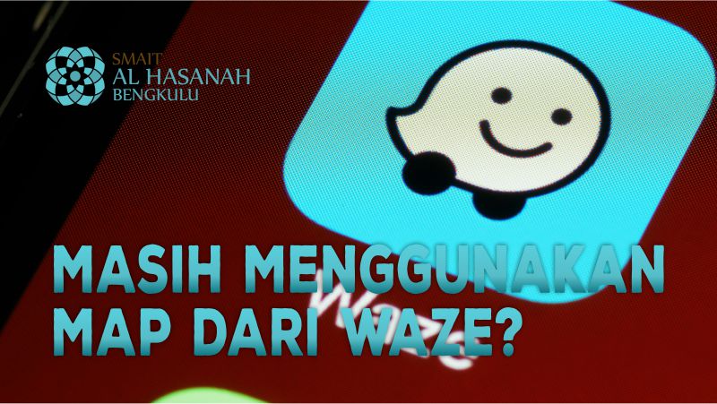 Masih Menggunakan Map dari Waze?