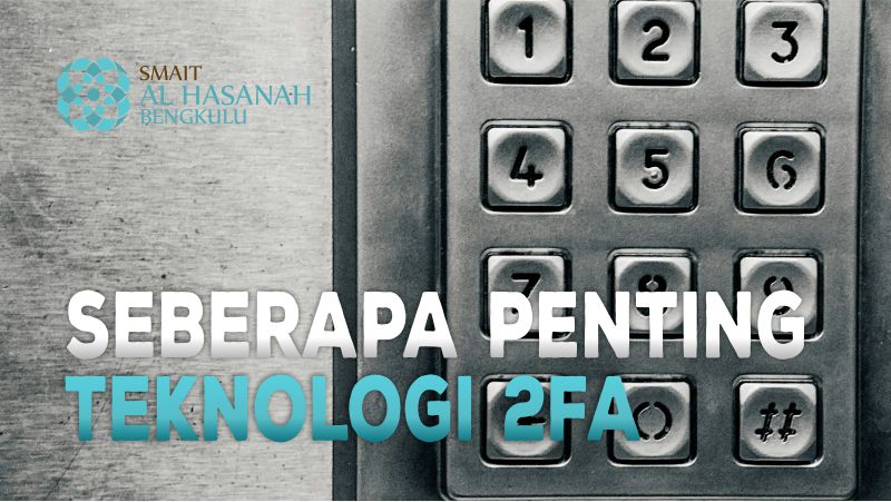 Seberapa Penting Teknologi 2FA